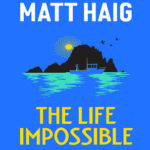 The Life Impossible by Matt Haig