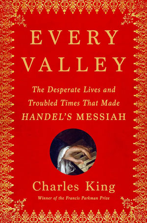 From New York Times bestselling author Charles King comes the moving, true story behind one of the best-known pieces of music ever written: Handel's Messiah.