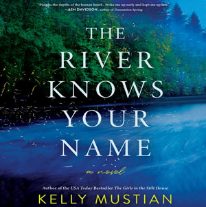 The River Knows Your Name by Kelly Mustian